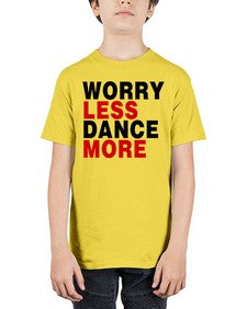 Worry less dance more 219# - dance2 - Youth Tee Unisex