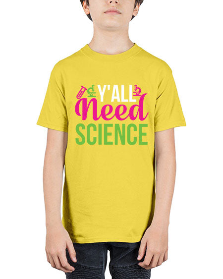 Yall Need Science 6# - general science - Youth Tee Unisex