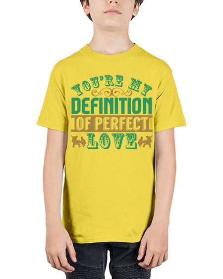 You are my definition of perfect love Style 242# - baby - Youth Tee Unisex