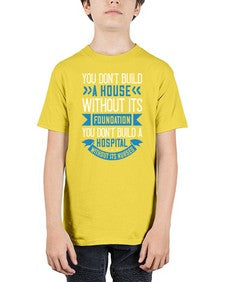 You dont build a house without its foundation Style 1685# - nurse - Youth Tee Unisex
