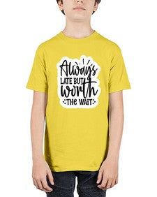 always late but worth the wait 230# - funny - Youth Tee Unisex