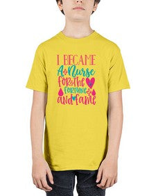 became a nurse for the fortune and fame Style 604# - nurse - Youth Tee Unisex