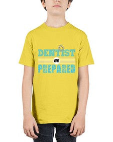 dentist be prepared 696# - dentist - Youth Tee Unisex