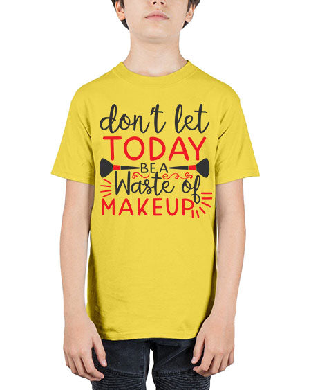 don’t let today be a waste of makeup Style 158# - beauty - fashion - Youth Tee Unisex