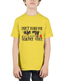 dont make me use my teacher voice Style 127# - teacher - Youth Tee Unisex