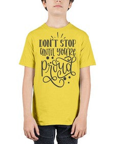 dont stop until youre proud Style 122# - motivation - Youth Tee Unisex