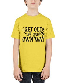 get out of your own way Style 112# - motivation - Youth Tee Unisex
