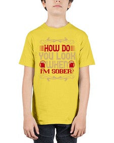 how do you look when im sober 193# - drinking - Youth Tee Unisex