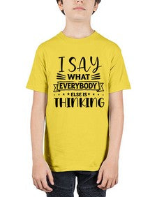 i say what everybody else is thinking 597# - sarcastic - Youth Tee Unisex