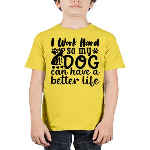 i work hard so my dog can have a better life 35# - dogs - Youth Tee Unisex