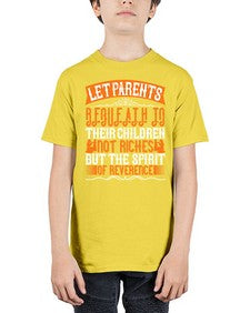 let parents bequeath to their children not riches but the spirit of reverence 369# - parents day - Youth Tee Unisex