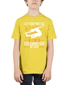 let your practice be a celebration of life  405# - yoga - Youth Tee Unisex