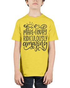 make today ridiculously amazing Style 87# - motivation - Youth Tee Unisex