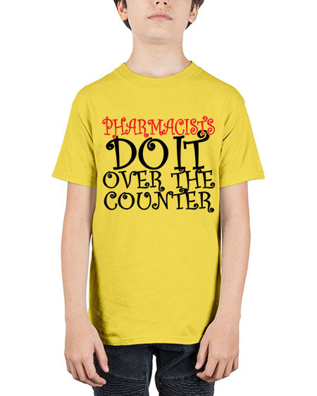 pharmacists do it over the counter 342# - pharmacist - Youth Tee Unisex