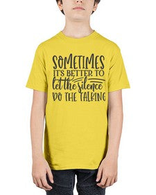 sometimes its better to let the silence do the talking Style 74# - motivation - Youth Tee Unisex