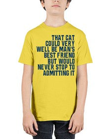 that cat could very well be mans bestfriend but would never stop - cats - Youth Tee Unisex
