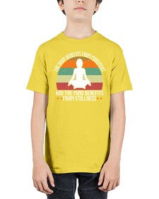 the body benefits from movement and the mind benefits from stillness  547# - yoga - Youth Tee Unisex