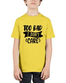 too bad i dont care 1179# - sassy - Youth Tee Unisex
