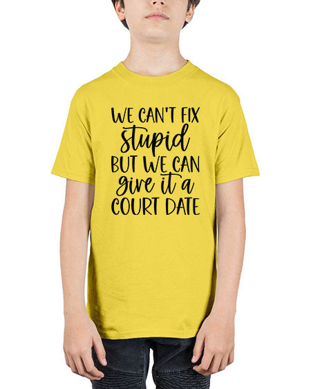 we can t fix stupid but we can give it a court date 1605# - lawyer - Youth Tee Unisex