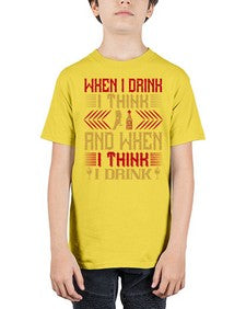 when i drink i think and when i think i drink 463# - drinking - Youth Tee Unisex