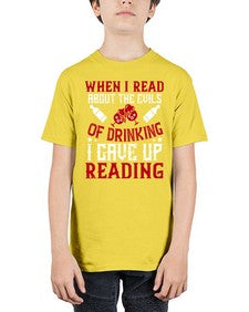 when i read about the evils of drinking i gave up reading 464# - drinking - Youth Tee Unisex