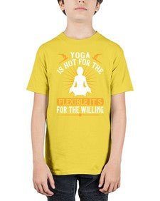 yoga is not for the flexible its for the willing  621# - yoga - Youth Tee Unisex