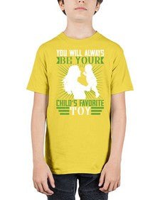 you will always be your childs favorite toy 714# - parents day - Youth Tee Unisex