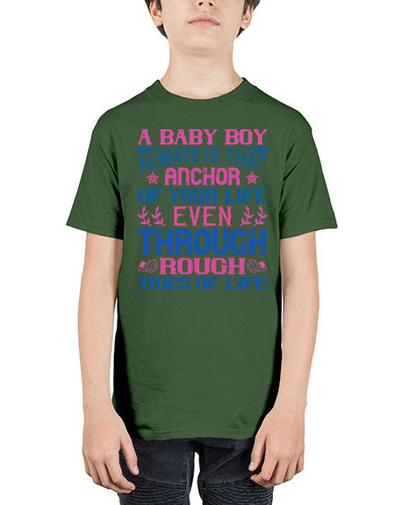 A baby boy always is that anchor of your life even through rough tides of life Style 249# - baby - Youth Tee Unisex