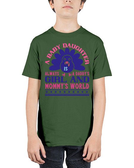 A baby daughter is always a Daddy’s girl and Mommy’s worldd Style 253# - baby - Youth Tee Unisex