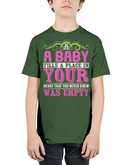 A baby fills A place in Your Heart that you never knew was empty Style 1# - baby - Youth Tee Unisex