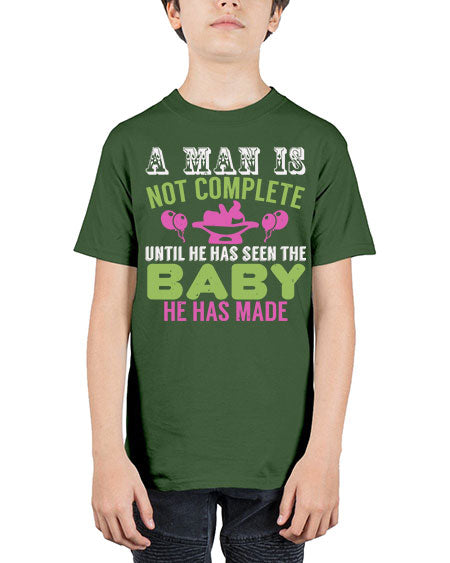 A man is not complete until he has seen the baby Style 12# - baby - Youth Tee Unisex