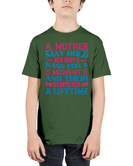 A mother may hold her baby’s hand for a moment and their hearts for a lifetime Style 267# - baby - Youth Tee Unisex