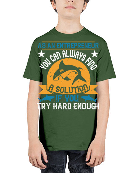 As an entrepreneur you can always find a solution if you try hard enough Style 96# - shark-fish - Youth Tee Unisex