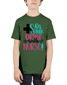 Be Safe Drink With A Nurse Style Style 600# - nurse - Youth Tee Unisex
