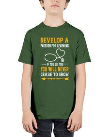 Develop a passion for learning If you do you will never cease to grow Style 707# - nurse - Youth Tee Unisex