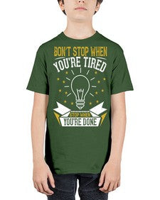Don’t stop when you’re tired Stop when you’re done Style 45# - motivation - Youth Tee Unisex