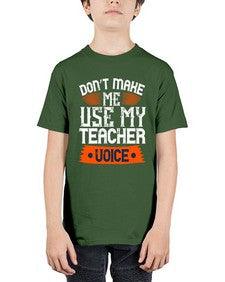Dont make me use my teacher voice Style 725# - teacher - Youth Tee Unisex