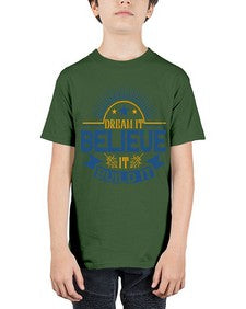Dream it Believe it Build it Style 42# - motivation - Youth Tee Unisex