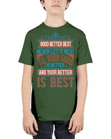 Good better best Never let it rest Til your good is better and your better is best Style 40# - motivation - Youth Tee Unisex