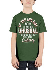 If you are not willing to risk the unusual you will have to settle for the ordinary Style 37# - motivation - Youth Tee Unisex