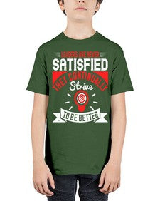 Leaders Are Never Satisfied They Continually Strive To Be Better Style 31# - motivation - Youth Tee Unisex