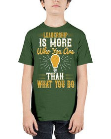 Leadership Is More Who You Are Than What You Do Style 30# - motivation - Youth Tee Unisex