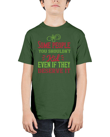 Some people you shouldnt kid even if they deserve it Style 208# - kids - Youth Tee Unisex