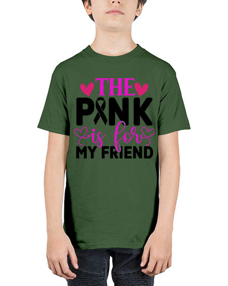 The Pink is for My Friend 3# - breast cancer - Youth Tee Unisex