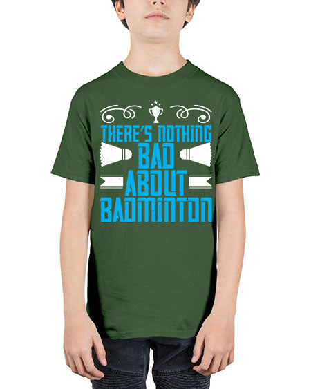 There’s nothing bad about badminton 1812# - badminton - Youth Tee Unisex