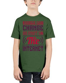 Things can change so fast on the internet 45# - internet - Youth Tee Unisex