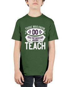 Those who know do Those that understand teach Style 1567# - teacher - Youth Tee Unisex