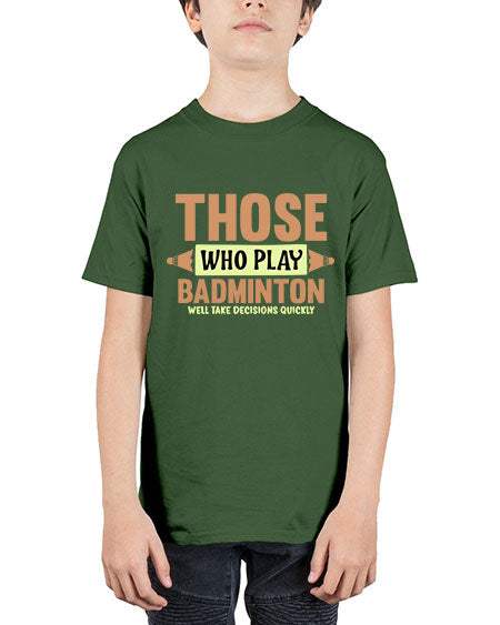 Those who play badminton well take decisions quickly 140# - badminton - Youth Tee Unisex