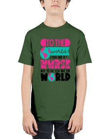 To The World You Are A Nurse But To Us You Are The World Style Style 1576# - nurse - Youth Tee Unisex