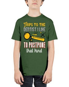 Trips to the dentist I like to postpone Style 444# - dentist - Youth Tee Unisex